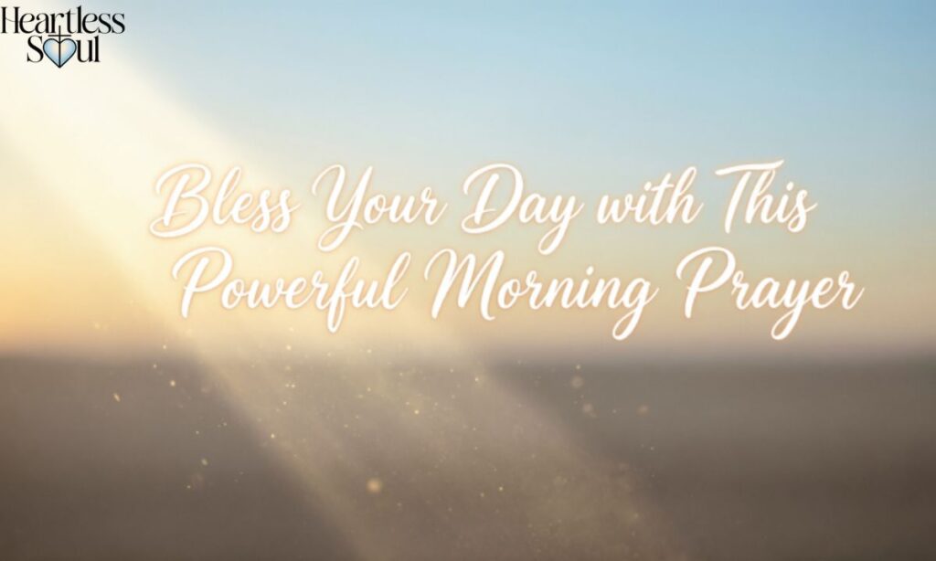 Bless Your Day with This Powerful Morning Prayer