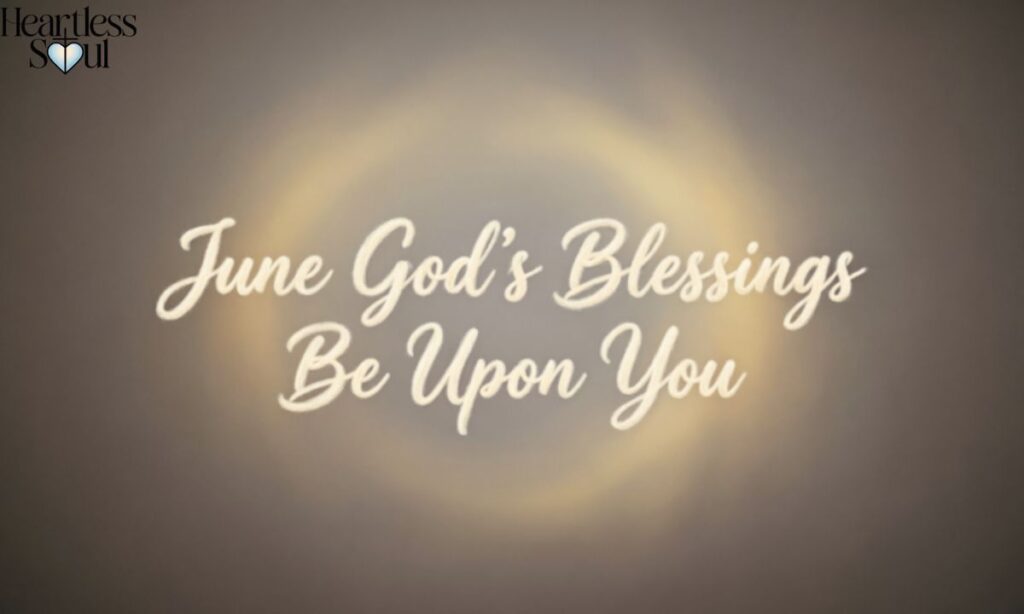 June God's Blessings Be Upon You