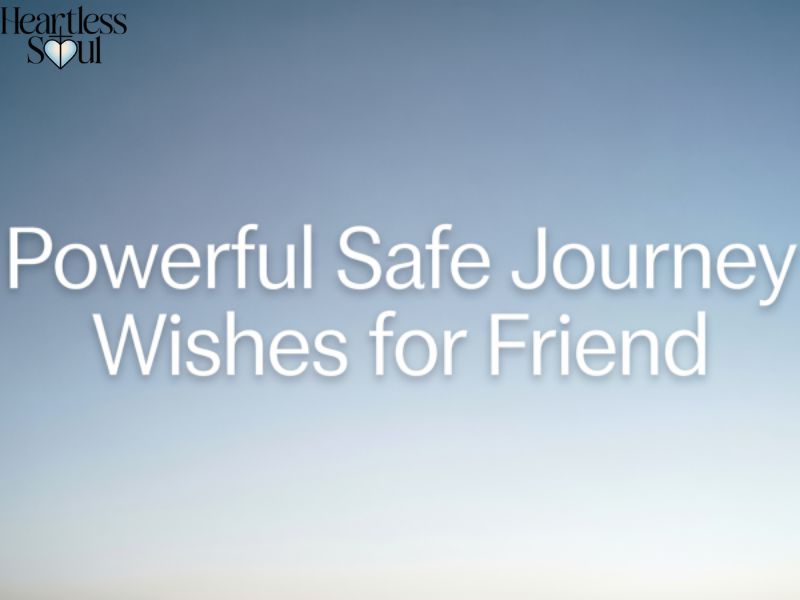 Powerful Safe Journey Wishes for Friend in English