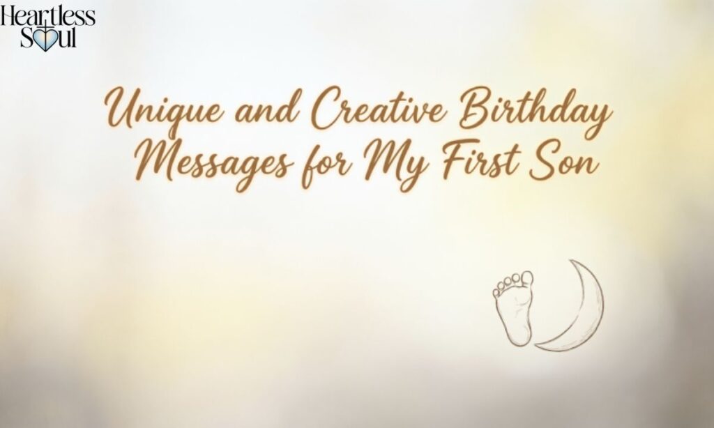 Unique and Creative Birthday Messages for My First Son